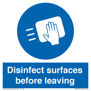 Disinfect surfaces before leaving